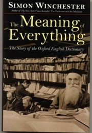 The Meaning of Everything: The Story of the Oxford English Dictionary (Simon Winchester)