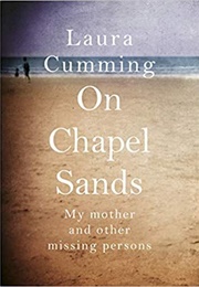 On Chapel Sands: My Mother and Other Missing Persons (Laura Cumming)