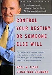 Control Your Destiny or Someone Else Will (Tichy and Sherman)