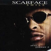 Smile - Scarface Ft. 2Pac &amp; Johnny P