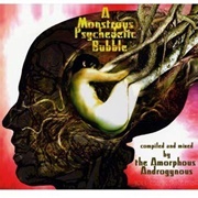 Amorphous Androgynous - A Monstrous Psychedelic Bubble Vol 1: Cosmic Space Music