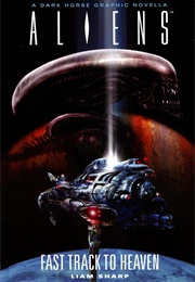 Aliens: Fast Track to Heaven (Liam Sharp)