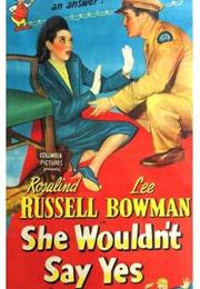 She Wouldn't Say Yes (1945, Alexander Hall)