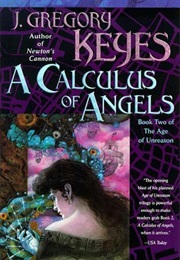 A Calculus of Angels (J. Gregory Keyes)