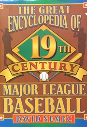 The Great Encyclopedia of 19th Century Baseball (David Nemic)