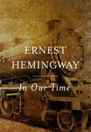 In Our Time (Ernest Hemingway)
