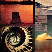 The Mountain Goats - The Life of the World to Come