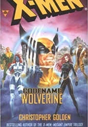 X-Men Codename Wolverine (Christopher Golden)