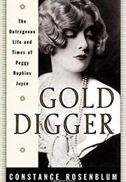 Gold Digger: The Outrageous Life and Times of Peggy Hopkins Joyce (Constance Rosenblum)