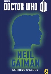 Doctor Who: Nothing O&#39;Clock (Neil Gaiman)