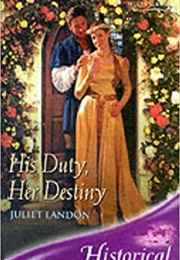 His Duty, Her Destiny (Juliet Landon)