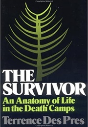 The Survivor: An Anatomy of Life in the Death Camps (Terrence Des Pres)
