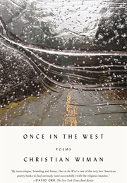 Once in the West (Christian Wiman)