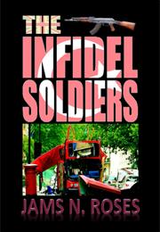 The Infidel Soldiers by Jams N Roses
