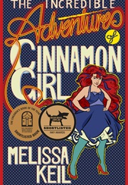 The Incredible Adventures of Cinnamon Girl (Melissa Kiel)