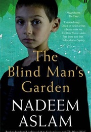 The Blind Man&#39;s Garden (Nadeem Aslam)