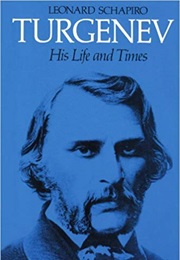 Turgenev: His Life and Times (Leonard Schapiro)