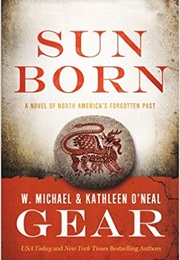 Sun Born (W. Michael & Kathleen O'Neal Gear)