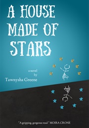 A House Made of Stars (Tawnysha Greene)