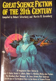 Great Science Fiction of the 20th Century (Silverberg & Greenberg)