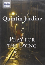 Pray for the Dying (Quintin Jardine)