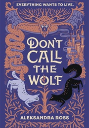Don&#39;t Call the Wolf (Aleksandra Ross)
