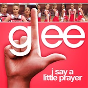 I Say a Little Prayer - Glee