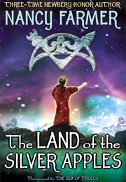 The Land of the Silver Apples (Nancy Farmer)