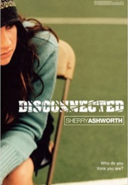 Disconnected (Sherry Ashworth)