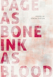 Page as Bone, Ink as Blood (Jónína Kirton)