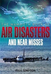 The Mammoth Book of Air Disasters & Near Misses (Paul Simpson)