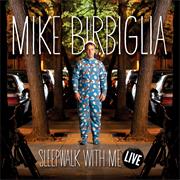 Sleepwalk With Me Live - Mike Birbiglia