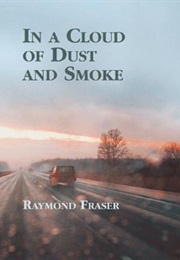In a Cloud of Dust and Smoke (Raymond Fraser)