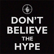 Don&#39;t Believe the Hype - Public Enemy