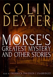 Morse's Greatest Mystery (Colin Dexter)