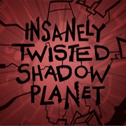 Insanely Twisted Shadow Planet