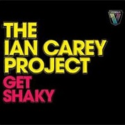Ian Carey Project - Get Shaky