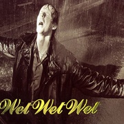 Don't Want to Forgive Me Now - Wet Wet Wet
