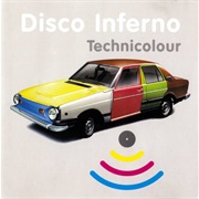 Disco Inferno - Technicolour