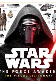 The Force Awakens: The Visual Dictionary (Pablo Hidalgo)