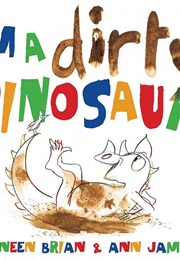 I'm a Dirty Dinosaur (Janeen Brian)