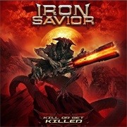 Iron Savior - Kill or Get Killed