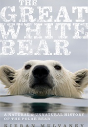 The Great White Bear (Kieran Mulvaney)