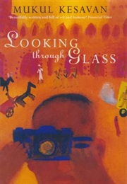 Looking Through Glass (Mukul Kesavan)