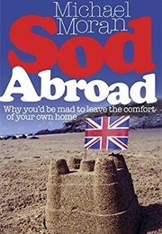 Sod Abroad (Michael Moran)