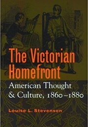 The Victorian Homefront (Louise L. Stevenson)