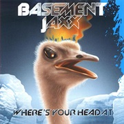 Basement Jaxx - Where's Your Head At?