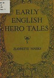 Early English Hero Tales (Jeannette Marks)