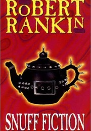Snuff Fiction (Robert Rankin)