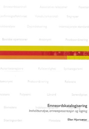 Emneordskatalogisering : Innholdsanalyse, Emnerepresentasjon Og Lagring (Ellen Hjortsæter)